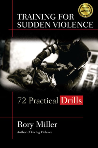Training for Sudden Violence, Rory Miller - Paperback - 9781594393808