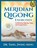 Meridian Qigong Exercises, Dr. Jwing-Ming Yang - Paperback - 9781594394133