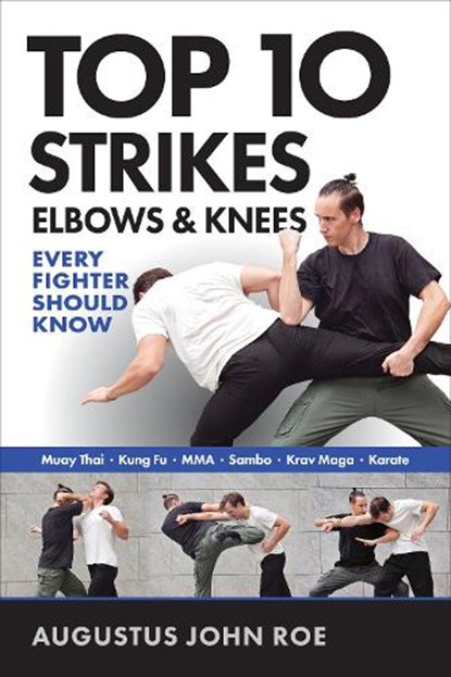 Top 10 Strikes Elbows & Knees, Augustus John Roe - Paperback - 9781594394379