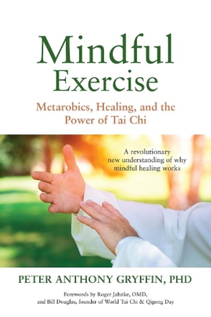 Mindful Exercise, Peter Anthony Gryffin Phd - Paperback - 9781594396175