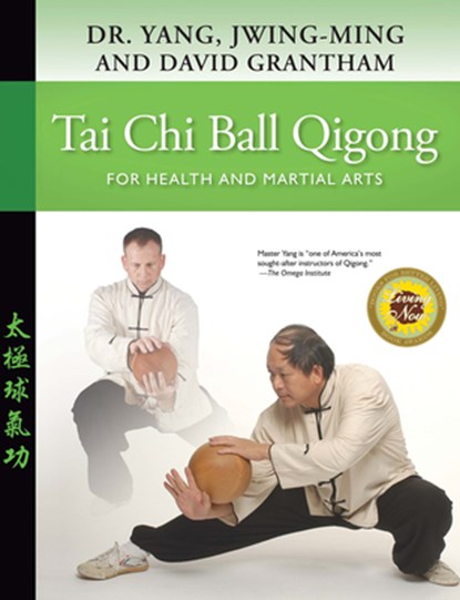 Tai Chi Ball Qigong, Dr. Jwing-Ming Yang ; David W. Grantham - Gebonden - 9781594397653