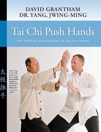 Tai Chi Push Hands, Dr. Jwing-Ming Yang ; David W. Grantham - Gebonden - 9781594398605