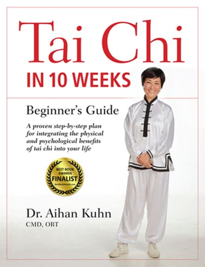 Tai Chi In 10 Weeks, Dr. Aihan Kuhn - Gebonden - 9781594399343