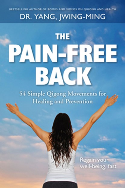 The Pain-Free Back, Dr. Jwing-Ming Yang - Gebonden - 9781594399695