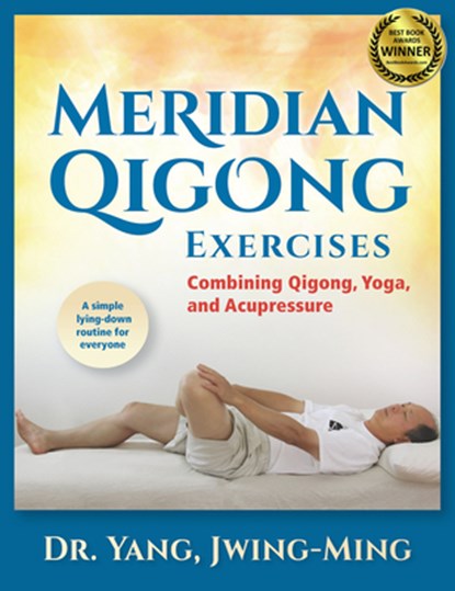 Meridian Qigong Exercises, Dr. Jwing-Ming Yang - Gebonden - 9781594399701