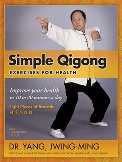 Simple Qigong Exercises for Health, Dr. Jwing-Ming Yang - Gebonden - 9781594399794