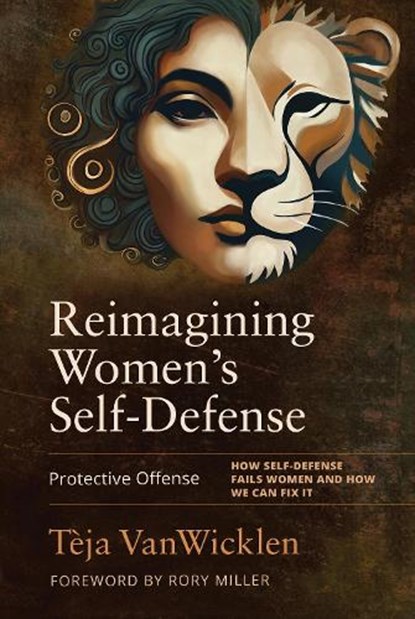 Reimagining Women's Self-Defense, Teja VanWicklen - Paperback - 9781594399961