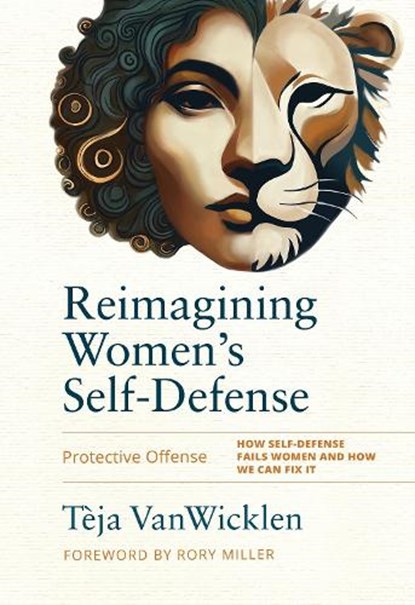 Reimagining Women's Self-Defense, Teja VanWicklen - Gebonden - 9781594399985