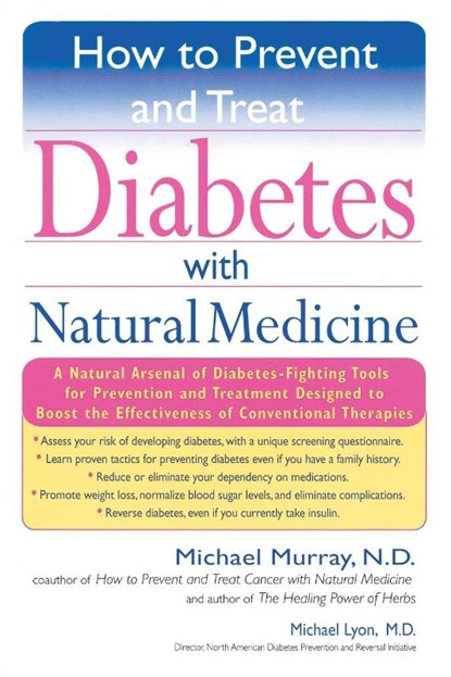 How to Prevent and Treat Diabetes with Natural Medicine, Michael Murray - Paperback - 9781594480386