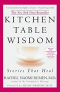 Kitchen Table Wisdom | Rachel Naomi Remen | 
