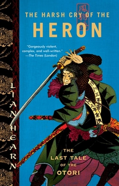 The Harsh Cry of the Heron: The Last Tale of the Otori, Lian Hearn - Paperback - 9781594482571