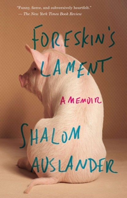Foreskin's Lament, Shalom Auslander - Paperback - 9781594483332