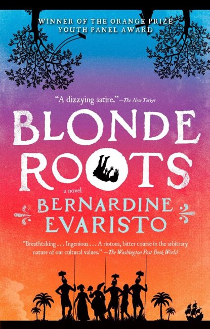Evaristo, B: Blonde Roots, Bernardine Evaristo - Paperback - 9781594484346