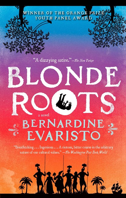 BLONDE ROOTS, Bernardine Evaristo - Paperback - 9781594484346