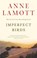 Imperfect Birds, Anne Lamott - Paperback - 9781594485046