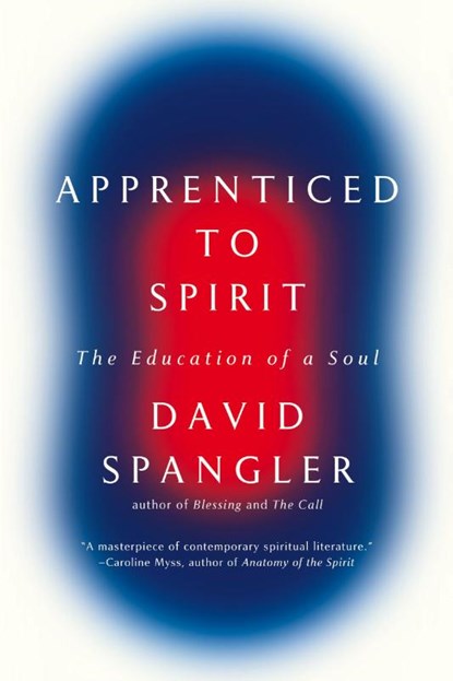 Apprenticed To Spirit, David Spangler - Paperback - 9781594485831