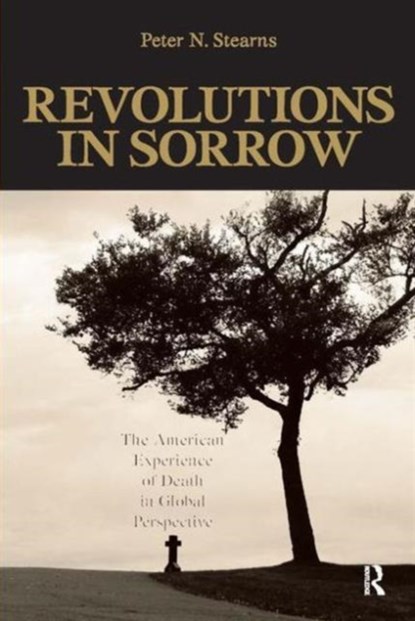 Revolutions in Sorrow, Peter N. (George Mason University) Stearns - Paperback - 9781594514555