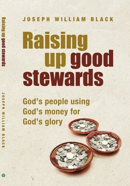 Raising Up Good Stewards, BLACK,  Joseph William - Paperback - 9781594527777