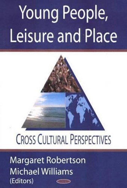 Young People, Leisure & Places, ROBERTSON,  Margaret ; Williams, Dr Michael - Gebonden - 9781594540295