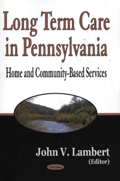 Long-Term Care in Pennsylvania, LAMBERT,  John V - Gebonden - 9781594540363