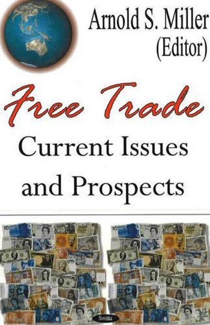 Free Trade, MILLER,  Arnold S - Gebonden - 9781594540578