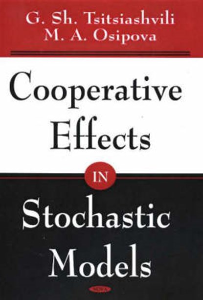 Cooperative Effects in Stochastic Models, TSITSIASHVILI,  G Sh ; Osipova, M A - Gebonden - 9781594542527