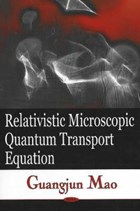 Relativistic Microscopic Quantum Transport Equation | Guangjun Mao | 