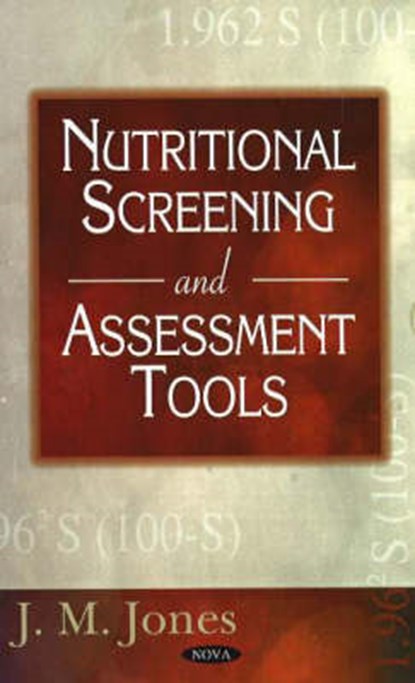 Nutritional Screening & Assessment Tools, JONES,  J M - Gebonden - 9781594546136
