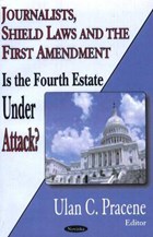 Journalists, Shield Laws & the First Amendment | Ulan C Pracene | 