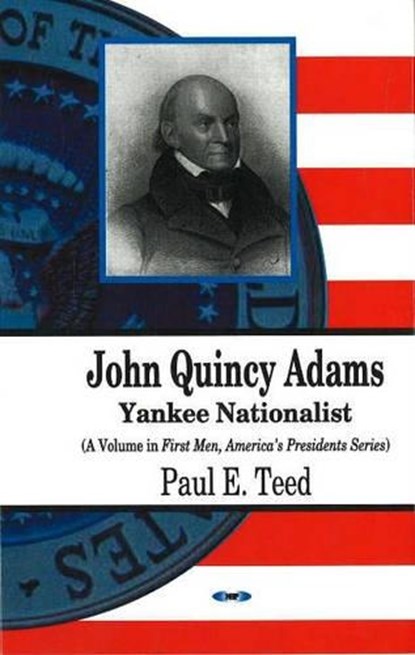 John Quincy Adams, TEED,  Paul E - Gebonden - 9781594547973