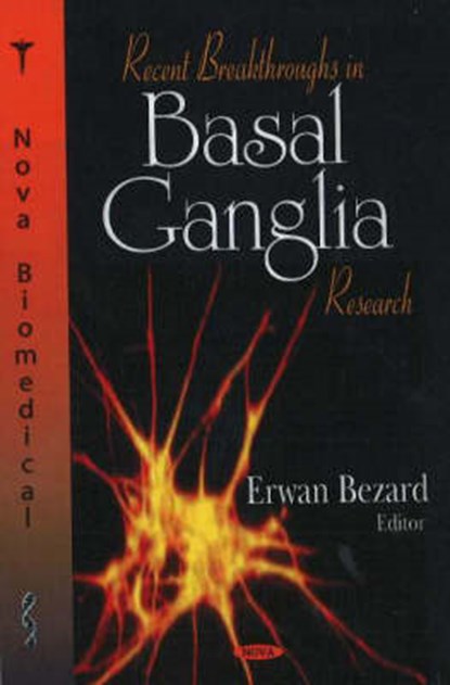 Recent Breakthroughs in Basal Ganglia Research, BEZARD,  Erwan - Gebonden - 9781594548802