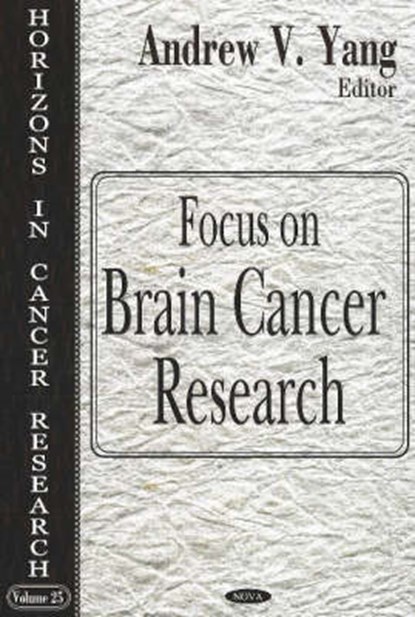 Focus on Brain Cancer Research, YANG,  Andrew V - Gebonden - 9781594549731