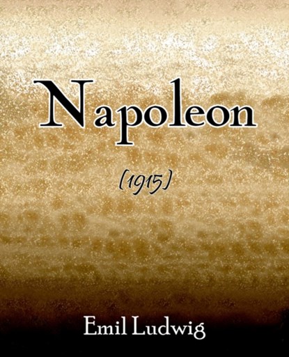Napoleon (1915), Emil Ludwig - Paperback - 9781594620492