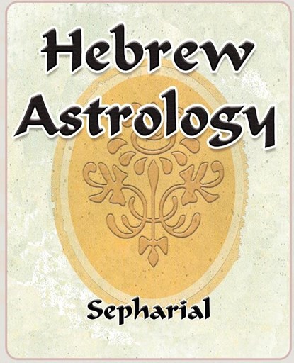 Hebrew Astrology, Sepharial - Paperback - 9781594623080