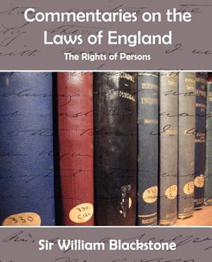 Commentaries on the Laws of England (the Rights of Persons), Knight William Blackstone - Paperback - 9781594625565