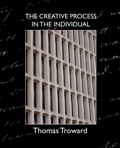 The Creative Process in the Individual, Judge Thomas Troward ; Thomas Troward - Paperback - 9781594627927