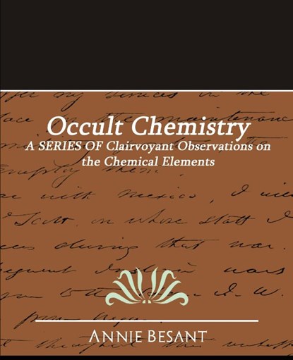 Occult Chemistry, Annie Wood Besant ; Besant Annie Besant ; Annie Besant - Paperback - 9781594628146