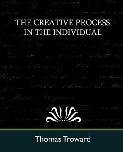 The Creative Process in the Individual (New Edition), Judge Thomas Troward ; Thomas Troward - Paperback - 9781594629211
