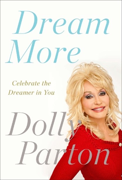 Dream More, Dolly Parton - Paperback - 9781594631313