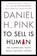 To Sell Is Human, Daniel H. Pink - Paperback - 9781594631900