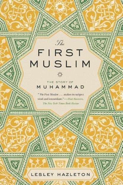 The First Muslim, Lesley Hazleton - Paperback - 9781594632303