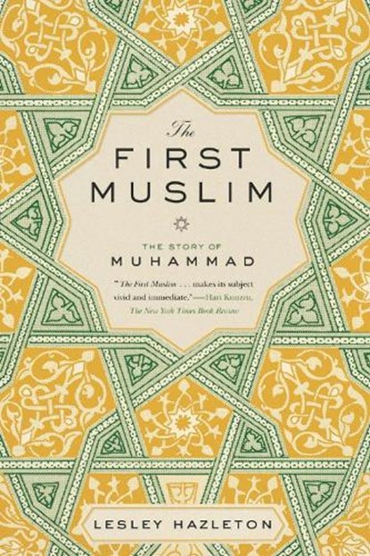The First Muslim, Lesley Hazleton - Paperback - 9781594632303