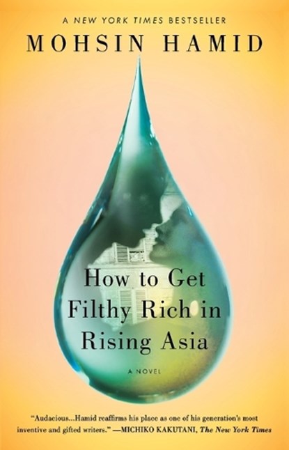 How to Get Filthy Rich in Rising Asia, Mohsin Hamid - Paperback - 9781594632334
