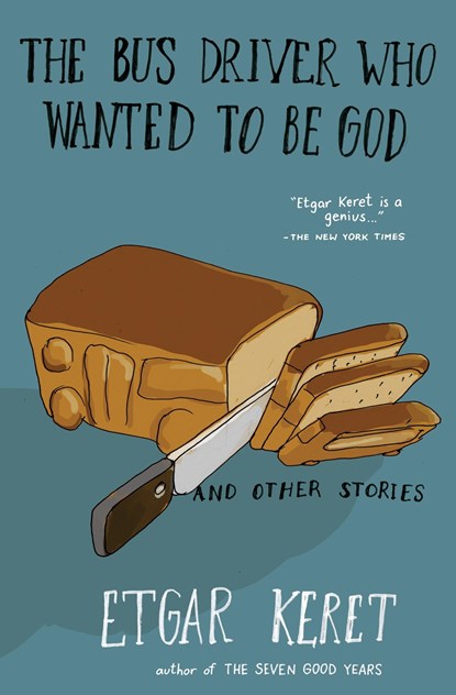 Bus Driver Who Wanted To Be God & Other Stories, Etgar Keret - Paperback - 9781594633249