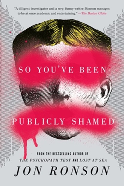 So You've Been Publicly Shamed, Jon Ronson - Paperback - 9781594634017