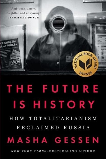 Future Is History (National Book Award Winner), Masha Gessen - Paperback - 9781594634543