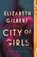 City of Girls, Elizabeth Gilbert - Paperback - 9781594634741