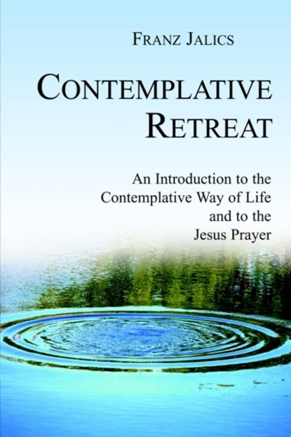 Contemplative Retreat, JALICS,  Franz Sj - Paperback - 9781594671562