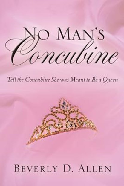 No Man's Concubine, Beverly D Allen - Paperback - 9781594675881