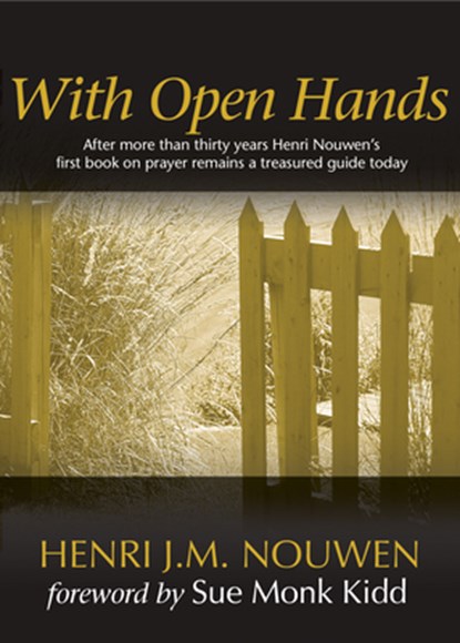 With Open Hands, Henri J. M. Nouwen - Paperback - 9781594710643